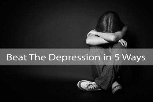 Beat The Depression in 5 Ways